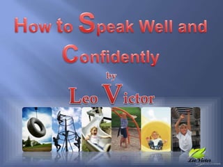 How to Speak Well and Confidently by Leo Victor 