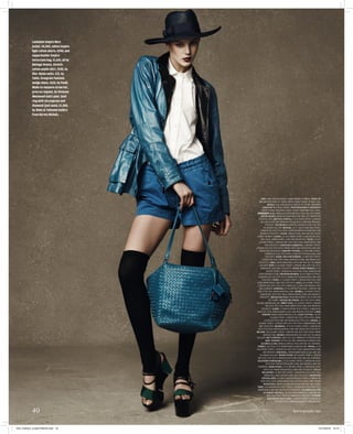 Lambskin Empire Nero
            jacket, £4,260, cotton Empire
            light cotton shorts, £290, and
            nappa leather Empire
            Intrecciato bag, £1,625, all by
            Bottega Veneta. Stretch-
            cotton poplin shirt, £530, by
            Dior. Nylon socks, £22, by
            Tabio. Grosgrain Fantasia
            wedge shoes, £635, by Fendi.
            Made-to-measure straw hat,
            price on request, by Vivienne
            Westwood Gold Label. Gold
            ring with chrysoprase and
            diamond (just seen), £1,300,
            by Dima at Talisman Gallery
            from Harvey Nichols.




                                                     HAIR YUMI NAKADA-DINGLE USING BUMBLE BUMBLE. MAKE-UP
                                                   MEGUMI MATSUNO AT CAROL HAYES USING CHANEL SPRING 2011.
                                                             MODELS JUJU AND ELENA IVANOVA AT STORM. STYLIST’S
                                                       ASSISTANT BEATRICE GRASSI. PHOTOGRAPHER’S ASSISTANTS
                                                      DIMITRI RAMAZANKHANI, ERROL RAINEY. CASTING PAUL ISAAC.
                                                STOCKISTS ALIKI, WWW.ALIKISTROUMPOULI.COM AND SEE KABIRI.
                                                     ANTON HEUNIS, WWW.ANTONHEUNIS.COM AND SEE SWAROVSKI
                                                  CRYSTALLIZED. BOTTEGA VENETA, 15 OLD BOND STREET, LONDON
                                                     W1 (020-76295 598; WWW.BOTTEGAVENETA.COM) AND BRANCH/
                                                          STOCKIST. THE BRANCH, WWW.THE-BRANCH.CO.UK AND SEE
                                                        TALISMAN GALLERY. BROWNS, 24-27 SOUTH MOLTON STREET,
                                                     LONDON W1 (020-7514 0000; WWW.BROWNSFASHION.COM) AND
                                                    BRANCH/STOCKISTS. CELINE, WWW.CELINE.COM AND SEE DOVER
                                               STREET MARKET. CHANEL, 26 OLD BOND STREET, LONDON W1 (020-
                                                    7493 5040; WWW.CHANEL.COM) AND BRANCHES. CHLOE, 152-153
                                                   SLOANE STREET, LONDON SW1 (020-7823 5348; WWW.CHLOE.COM)
                                                         AND STOCKISTS. CHRISTIAN LOUBOUTIN, 17 MOUNT STREET,
                                              LONDON W1 (020-7491 0033; WWW.CHRISTIANLOUBOUTIN.COM) AND
                                                   BRANCHES/STOCKISTS. COMFORT STATION, 22 CHESHIRE STREET,
                                                          LONDON E2 (020-7033 9099; COMFORTSTATION.CO.UK) AND
                                                          STOCKISTS. DIANE VON FURSTENBERG, 25 BRUTON STREET,
                                                      LONDON W1 (020-7499 0886; WWW.DVF.COM) AND BRANCHES/
                                                  STOCKISTS. DIMA, WWW.DIMAJEWELLERY.COM AND SEE TALISMAN
                                                   GALLERY. DIOR, 31 SLOANE STREET, LONDON SW1 (020-7172 0172;
                                                    WWW.DIOR.COM) AND STOCKISTS. DOVER STREET MARKET, 17-18
                                                           DOVER STREET, LONDON W1 (020-7518 0680; WWW.DOVER
                                                  STREETMARKET.COM). ERICKSON BEAMON, 38 ELIZABETH STREET,
                                                  LONDON SW1 (020-7259 0202; WWW.ERICKSONBEAMON.COM) AND
                                                      STOCKISTS. FENDI, 22 SLOANE STREET, LONDON SW1 (020-7838
                                               6288; WWW.FENDI.COM) AND STOCKISTS. GUCCI, 18 SLOANE STREET,
                                                 LONDON SW1 (020-7235 6707; WWW.GUCCI.COM) AND BRANCH AND
                                                   SEE HARRODS. HARRODS, 87-135 BROMPTON ROAD, LONDON SW1
                                                (020-7730 1234; WWW.HARRODS.COM). HERMES, 155 BOND STREET,
                                                    LONDON W1 (020-7499 8856; WWW.HERMES.COM) AND BRANCH/
                                                   STOCKISTS. IMOGEN BELFIELD, WWW.IMOGENBELFIELD.COM AND
                                                              SEE KABIRI. JACQUELINE RABUN, 020-7245 0524; WWW.
                                              JACQUELINERABUN.COM. JIMMY CHOO, 32 SLOANE STREET, LONDON
                                                          SW1 (020-7823 1051; WWW.JIMMYCHOO.COM) AND BRANCH/
                                                      STOCKISTS. KABIRI, 37 MARYLEBONE HIGH STREET, LONDON W1
                                               (020-7317 2150; WWW.KABIRI.CO.UK) AND BRANCH/STOCKIST. LINDA
                                                       FARROW, WWW.LINDAFARROW.CO.UK. LOUIS VUITTON, 190-192
                                                                SLOANE STREET, LONDON SW1 (020-7399 4050; WWW.
                                                         LOUISVUITTON.COM) AND BRANCHES/STOCKISTS. MARNI, 26
                                                  SLOANE STREET, LONDON SW1 (020-7245 9520; WWW.MARNI.COM)
                                                  AND STOCKISTS. MAXMARA, 19-21 OLD BOND STREET, LONDON W1
                                                 (020-7518 8018 WWW.MAXMARA.COM) AND BRANCHES/STOCKISTS.
                                              MIU MIU, 185 SLOANE STREET, LONDON SW1 (020-7409 0900; WWW.
                                                        MIUMIU.COM). MONIES, WWW.MONIES.DK AND SEE TALISMAN
                                               GALLERY. NET-A-PORTER, 0845-675 1321; WWW.NET-A-PORTER.COM.
                                                           NOEL STEWART, 07974-434 385; WWW.NOELSTEWART.COM.
                                                      OLYMPIA LE-TAN, WWW.OLYMPIALETAN.COM AND SEE BROWNS.
                                                PEBBLE, 020-7262 1775; WWW.PEBBLELONDON.COM. PRADA, 16–18
                                              OLD BOND STREET, LONDON W1 (020-7647 5000; WWW.PRADA.COM)
                                                        AND BRANCH. RAM RIJAL, WWW.RAMDESIGNS.CO.UK AND SEE
                                                   TALISMAN GALLERY. ROGER VIVIER, 88 SLOANE STREET, LONDON
                                                SW1 (020-7245 8270; WWW.ROGERVIVIER.COM) AND SEE HARRODS.
                                                SALVATORE FERRAGAMO, 24 OLD BOND STREET, LONDON W1 (020-
                                                          7629 5007; WWW.FERRAGAMO.COM) AND BRANCH AND SEE
                                                 HARRODS. SONIA RYKIEL, 27-29 BROOK STREET, LONDON W1 (020-
                                                        7493 5255; WWW.SONIARYKIEL.COM) AND STOCKISTS. STELLA
                                                       MCCARTNEY, 30 BRUTON STREET, LONDON W1 (020-7518 3100;
                                                         WWW.STELLAMCCARTNEY.COM) AND STOCKISTS. SWAROVSKI
                                                      CRYSTALLIZED, 24 GREAT MARLBOROUGH STREET, LONDON W1
                                                     (020-7434 3444; WWW.SWAROVSKI-CRYSTALLIZED.COM). SYLVIE
                                                         MARKOVINA, WWW.SYLVIEMARKOVINA.COM AND SEE KABIRI.
                                               TABIO, 161 KENSINGTON HIGH STREET, LONDON W8 (020-7836 3713;
                                                WWW.TABIO.COM) AND BRANCHES/STOCKISTS. TALISMAN GALLERY
                                                        AT HARVEY NICHOLS, 109-125 KNIGHTSBRIDGE, LONDON SW1
                                                            (020-7201 8582; WWW.TALISMANGALLERY.ORG). VIVIENNE
                                                             WESTWOOD GOLD LABEL, 6 DAVIES STREET, LONDON W1
                                                                    (020-7629 3757; WWW.VIVIENNEWESTWOOD.COM).



            40                                                                     howtospendit.com



254_Fashion_cruise.PRESS.indd 10                                                                            15/12/2010 10:12
 