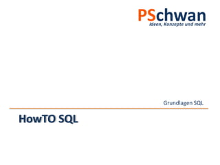 HowTO SQL Grundlagen SQL 