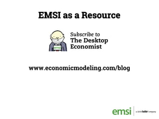 EMSI as a Resource
www.economicmodeling.com/blog
 