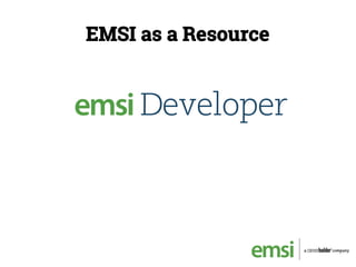 EMSI as a Resource
 