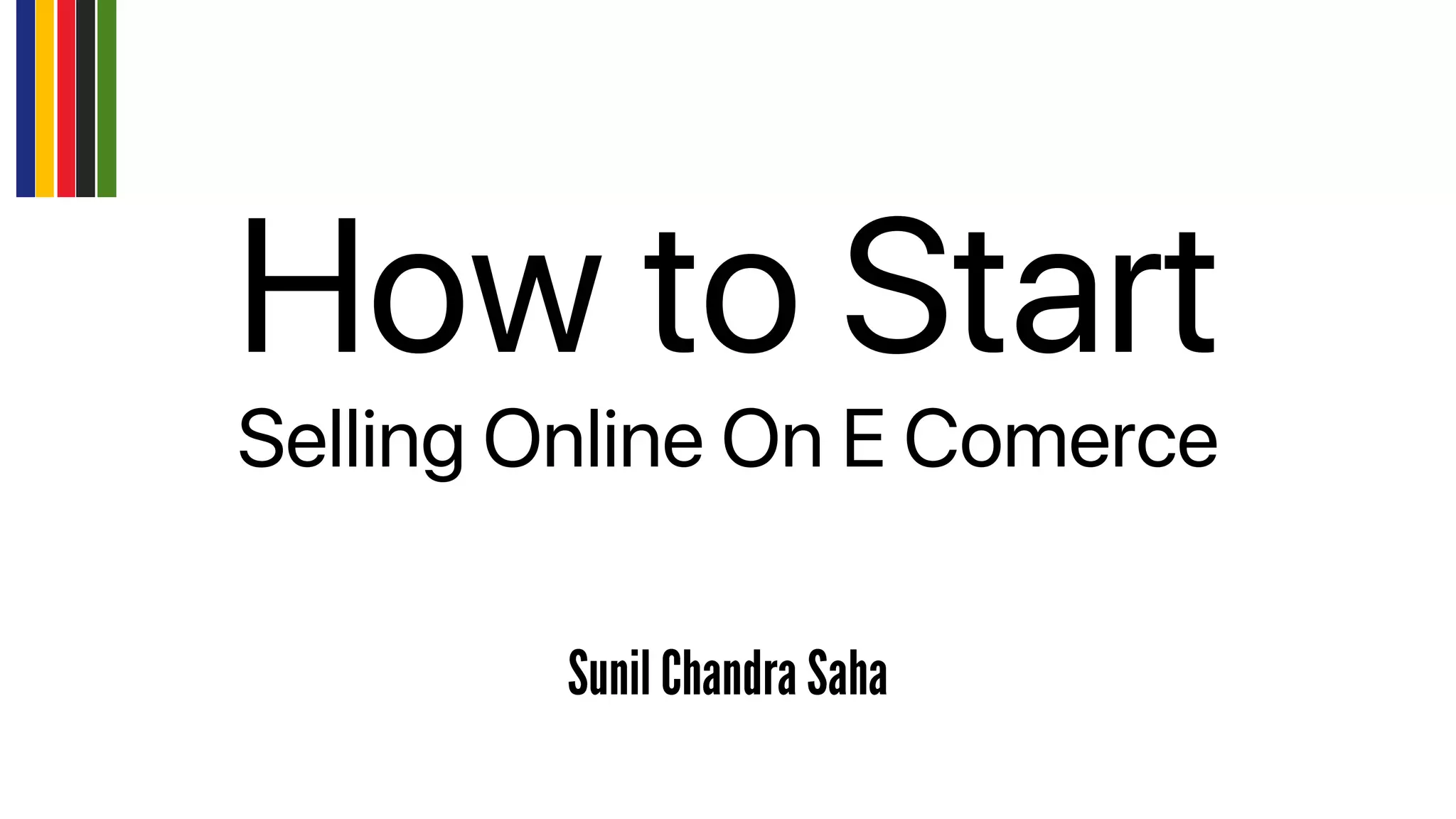 How to Start
Selling Online On E Comerce