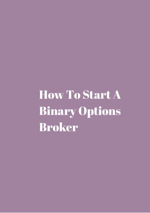 Top 10 Best Binary Options Brokers and Trading Platforms start a binary options broker