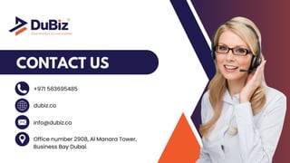 +971 563695485
dubiz.co
info@dubiz.co
Office number 2908, Al Manara Tower,
Business Bay Dubai.
CONTACT US
 