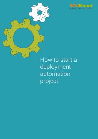 How to start a
deployment
automation
project
 