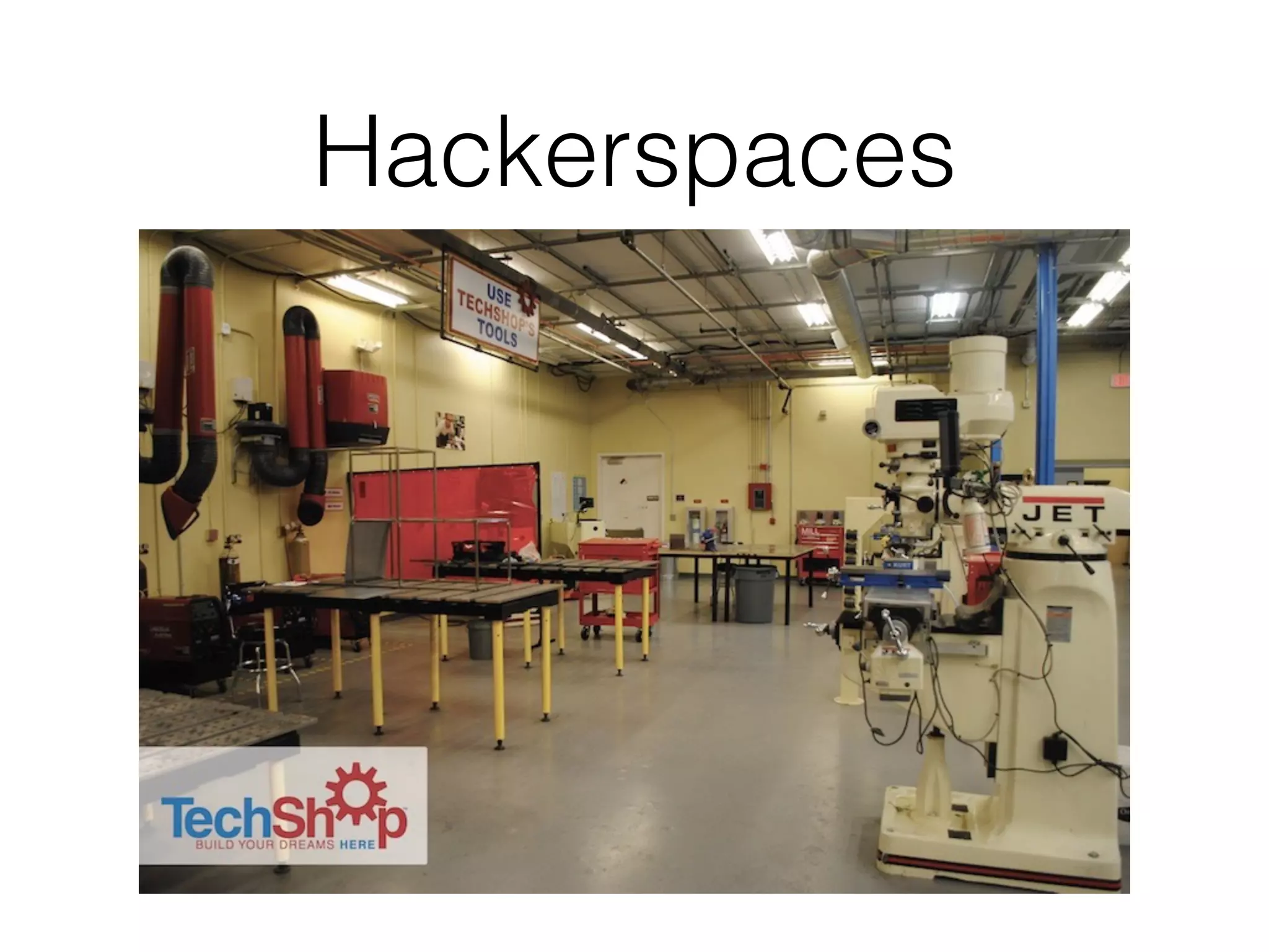 Hackerspaces
 