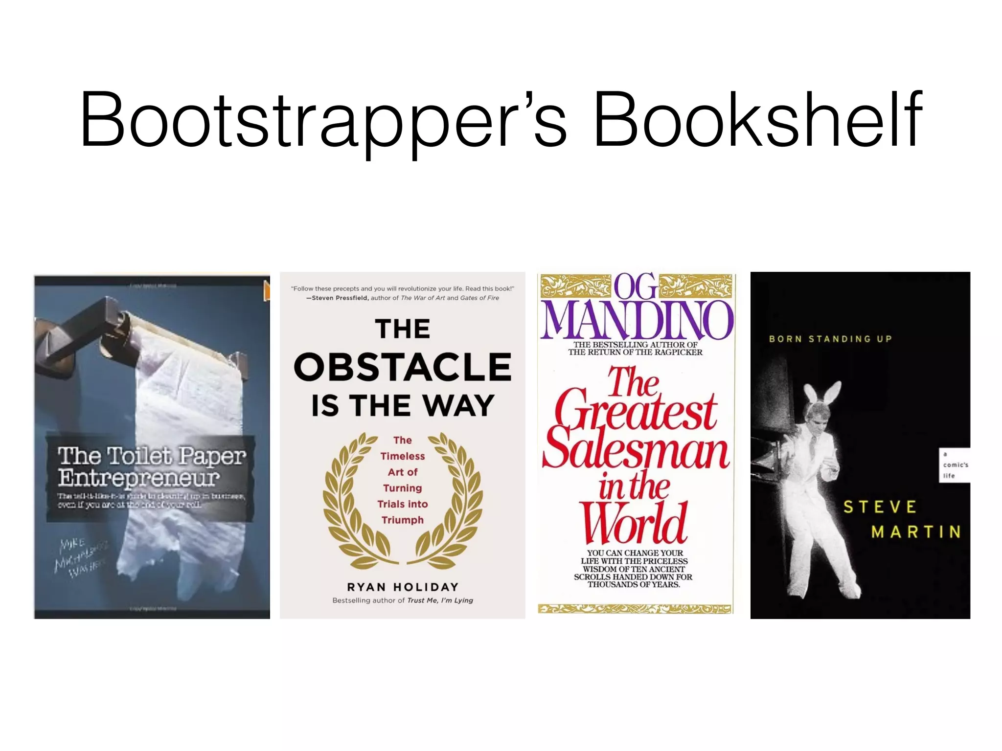 Bootstrapper’s Bookshelf
 