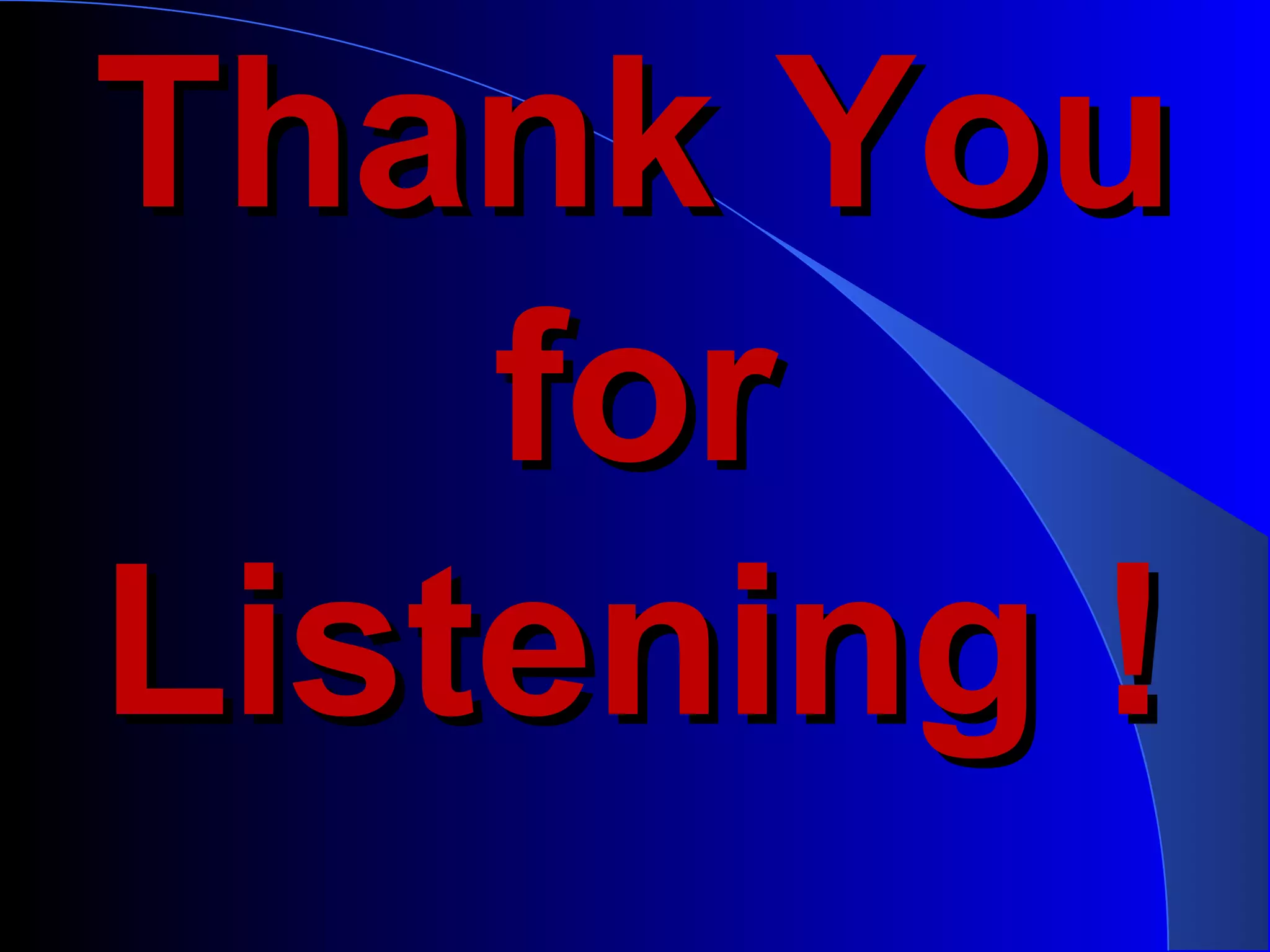 Thank You
    for
Listening !
 