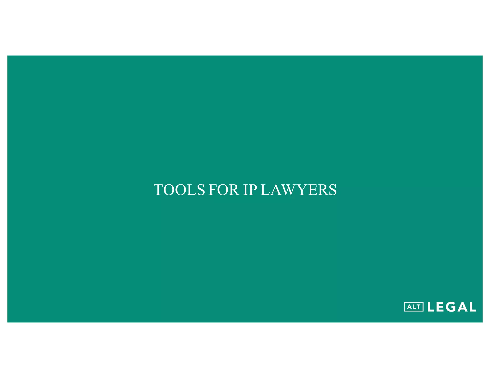 TOOLS FOR IP LAWYERS
 