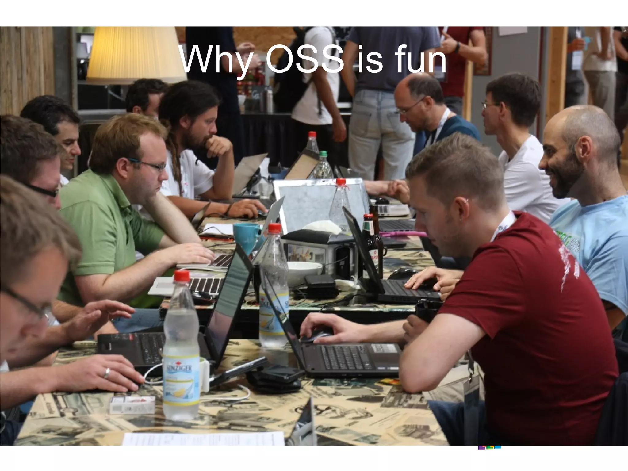 Why OSS is fun
 