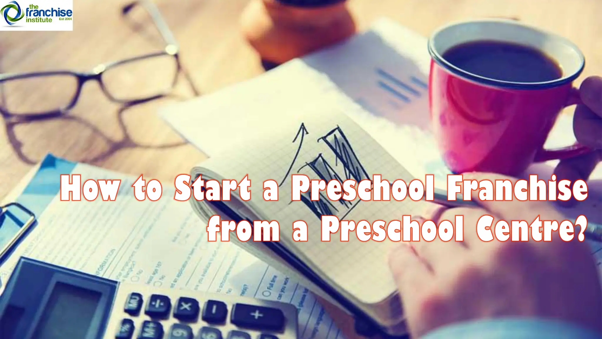 how-to-start-a-preschool-franchise-from-a-preschool-centre-ppt