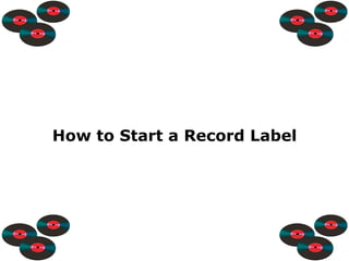 How to Start a Record Label 