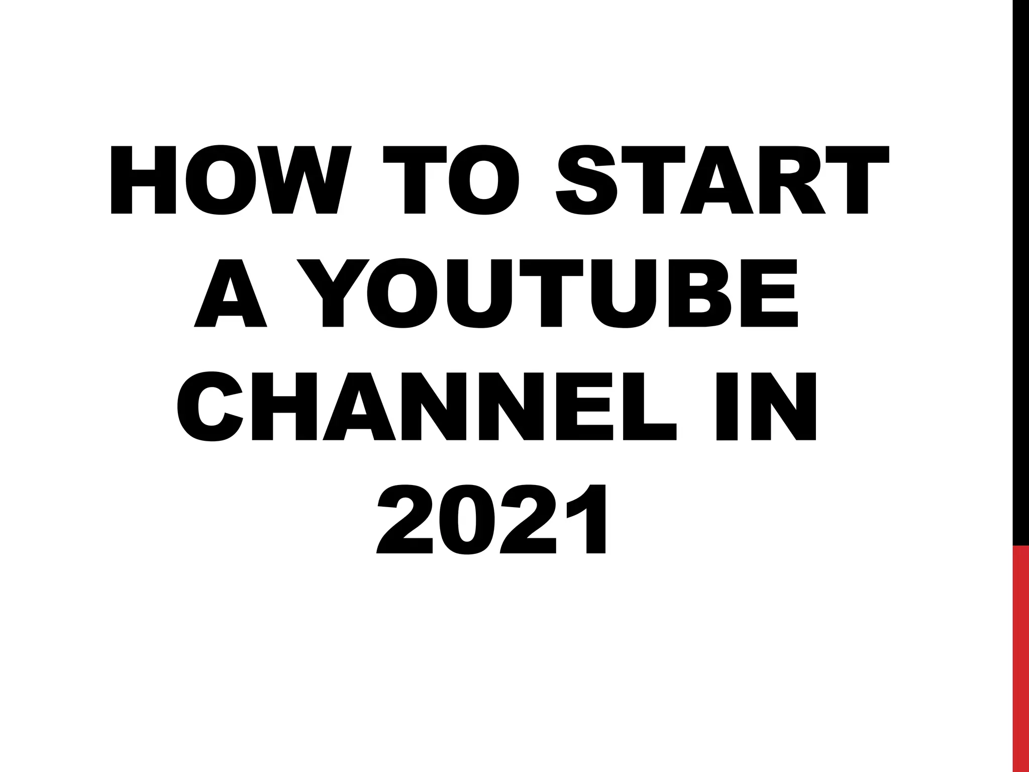 How To Start A Youtube Channel In 2021 PPT how-to-start-a-youtube-channel-in-2021-ppt
