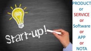 PRODUCT
or
SERVICE
or
Software
or
APP
or
NOTA
 