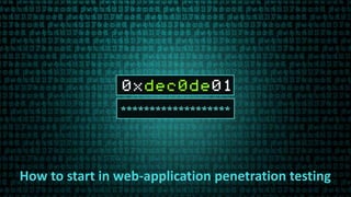 How to start in web-application penetration testing
 