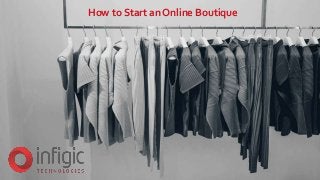 How to Start an Online Boutique
 