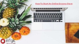 HowTo Start An Online Grocery Store
 
