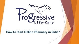 How to Start Online Pharmacy in India?
 