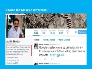 A Good Bio Makes a Difference..!
 