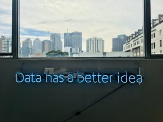 DATA HAS A BETTER IDEA
WHERE ANALYTICS SHOULD NOT BE USED
▸ When trying something novel (historical data is not
available)...