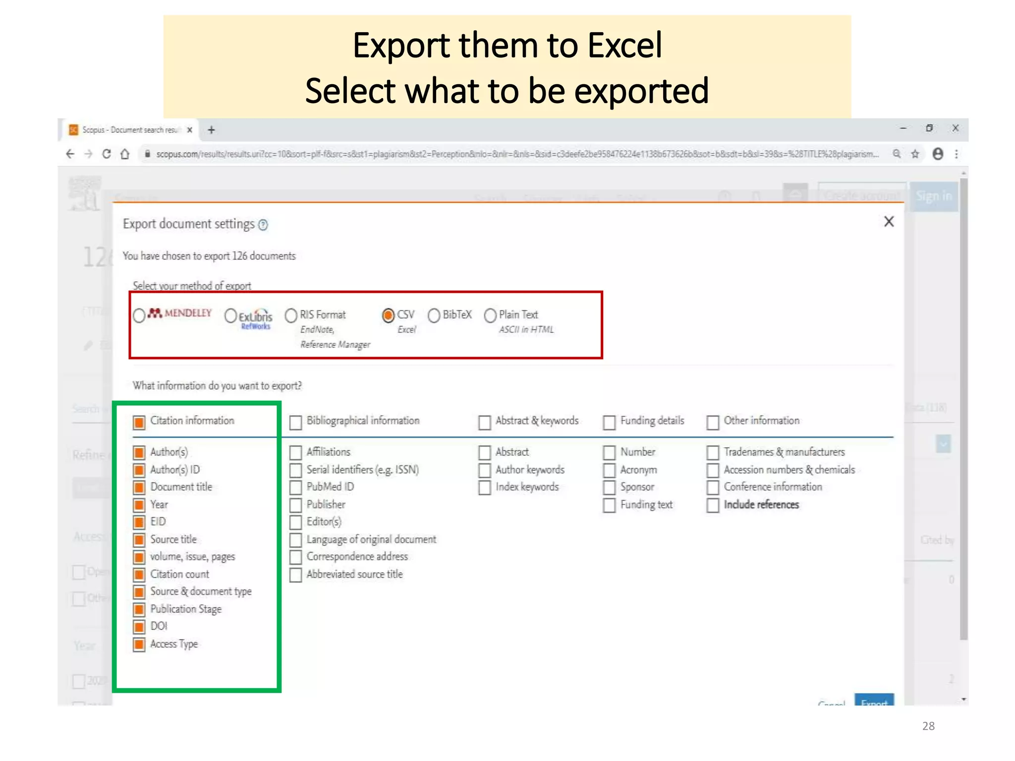 Export them to Excel
Select what to be exported
28
 