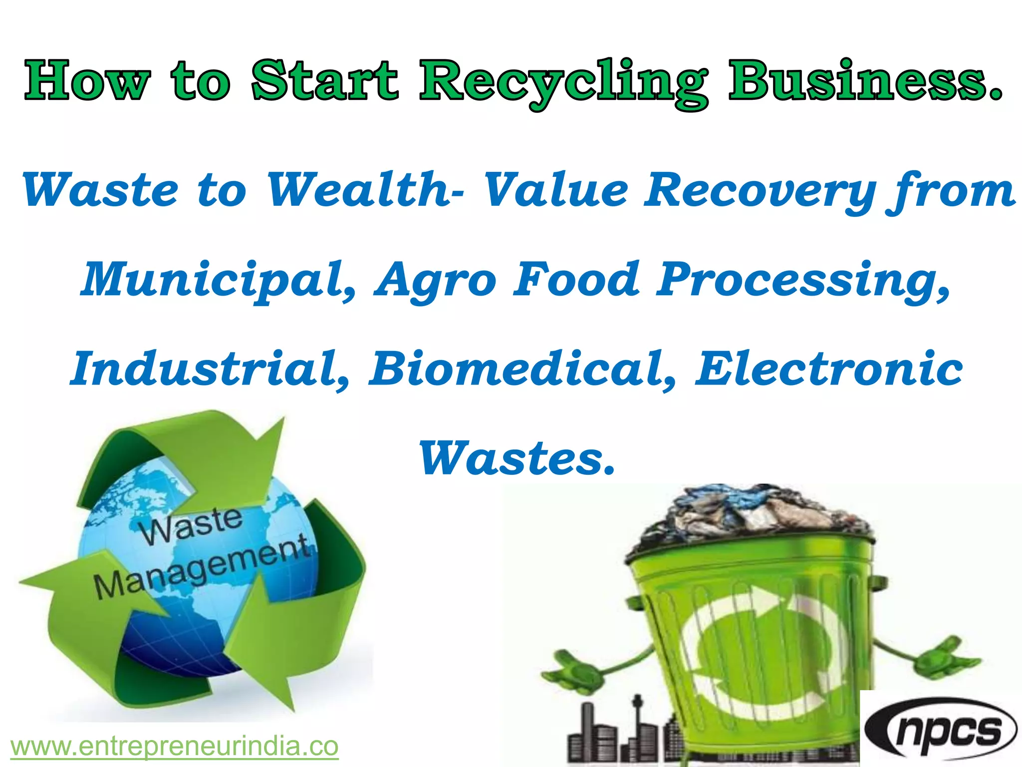 How to Start Recycling Business. Waste to Wealth Value Recovery from