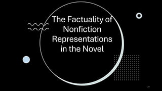 The Factuality of
Nonfiction
Representations
in the Novel
21
 