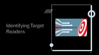 Identifying Target
Readers
26
 