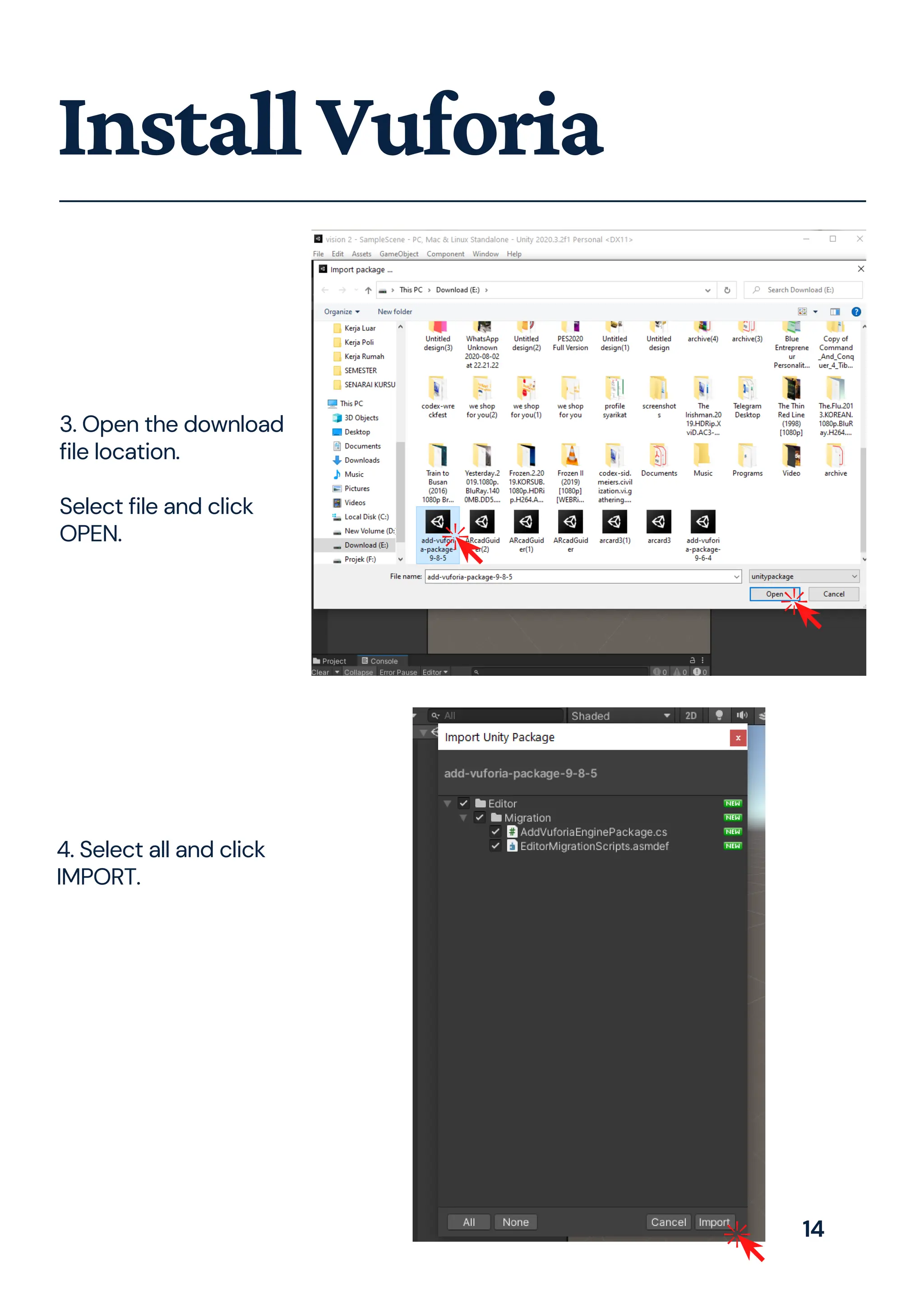 3. Open the download
file location.
Select file and click
OPEN.
InstallVuforia
4. Select all and click
IMPORT.
14
 