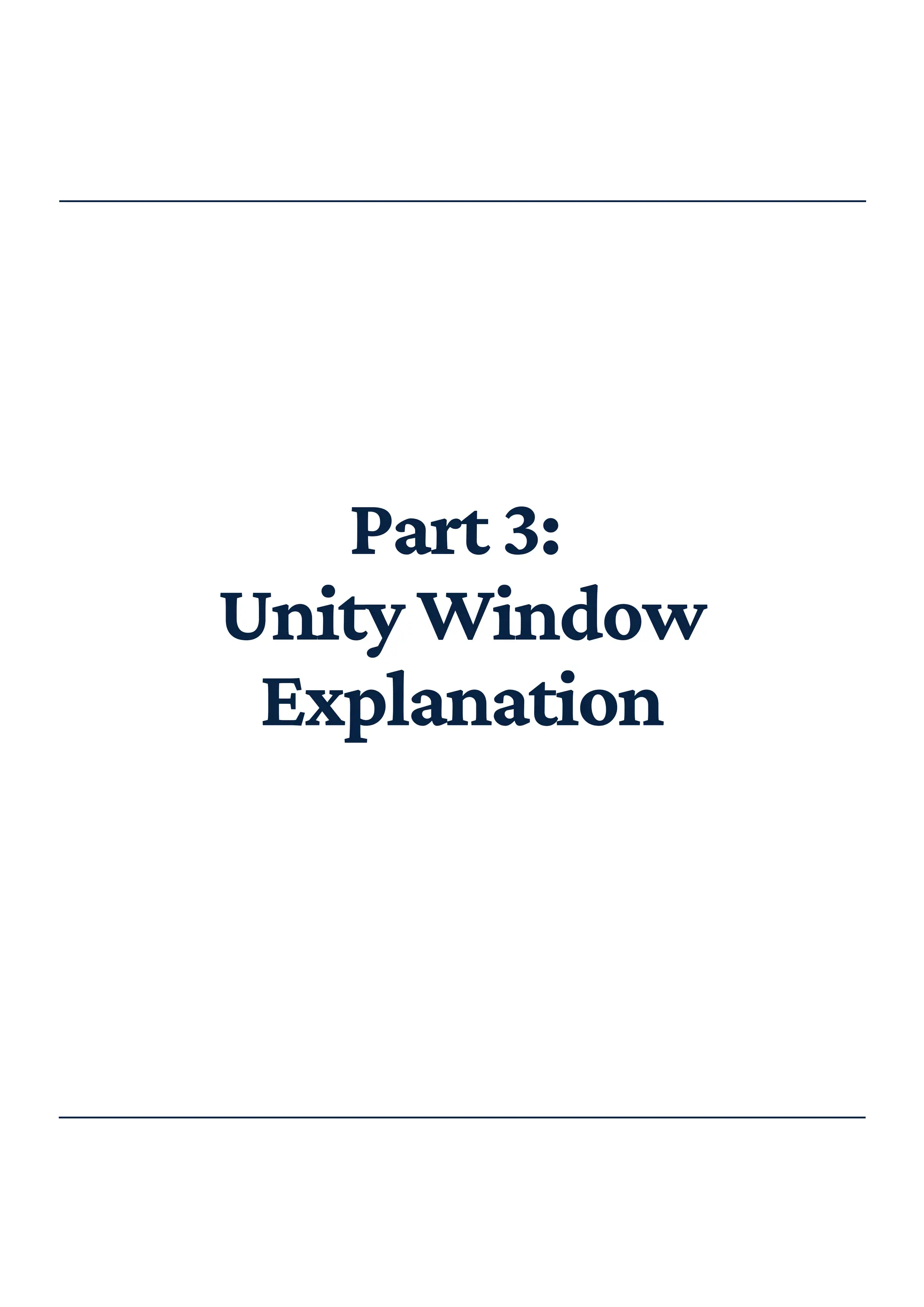Part3:
UnityWindow
Explanation
 