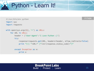 Build | Protect | Learn
Python - Learn It!
15
 