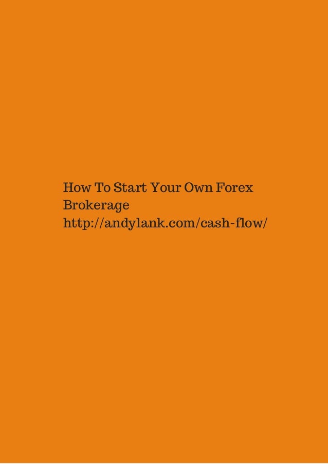 Open your own forex brokerage