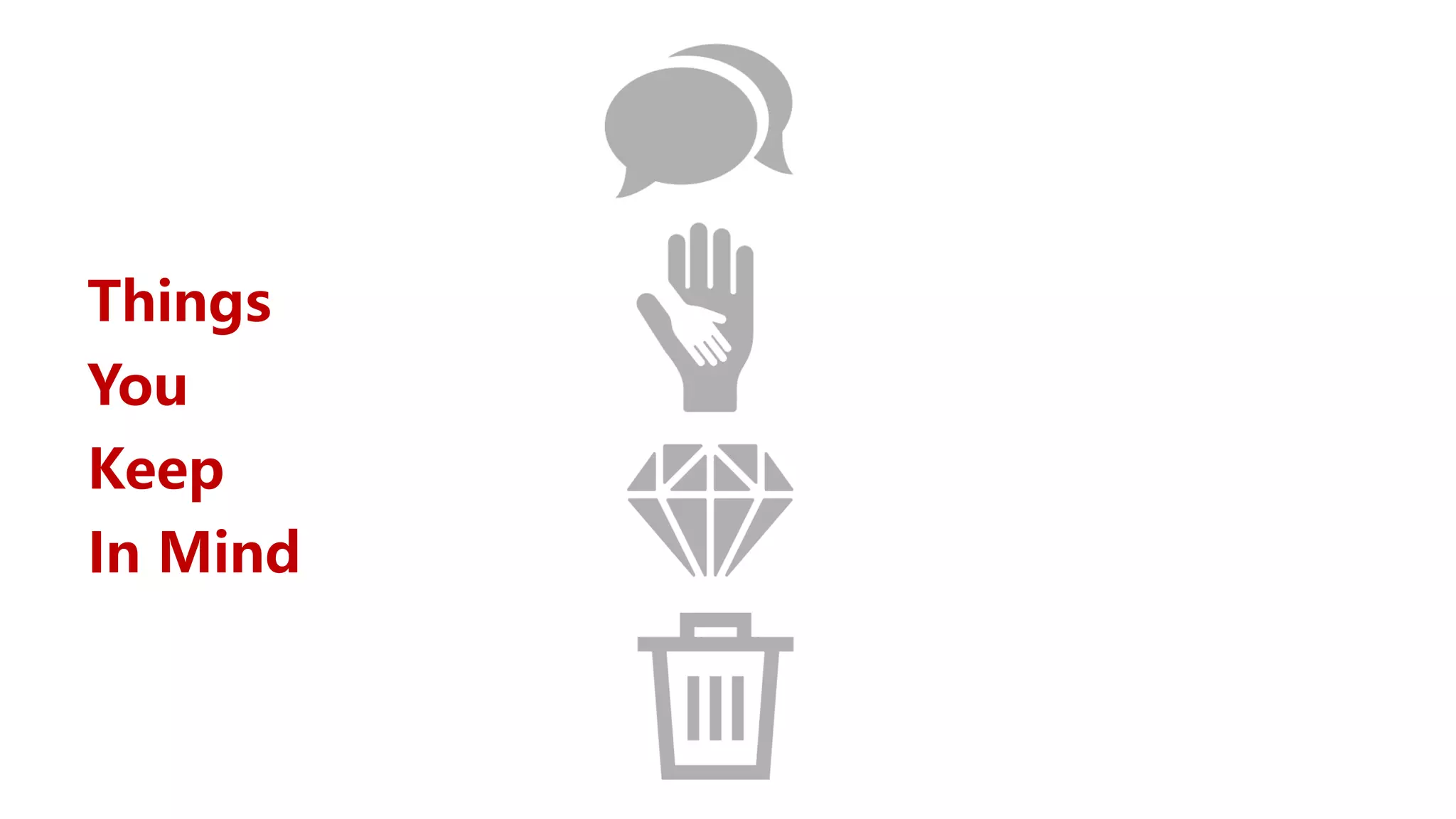 Things
You
Keep
In Mind
 