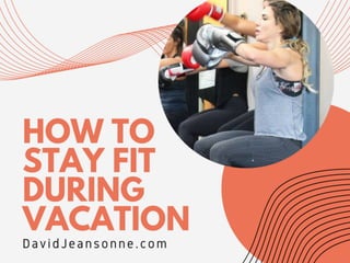 How to Stay Fit During Vacation