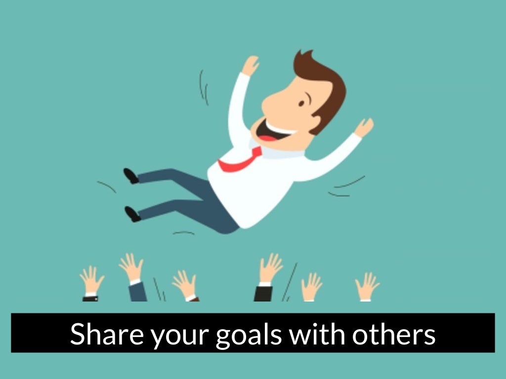 Share your goals with others