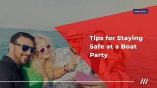 Tips for Staying
Safe at a Boat
Party
 