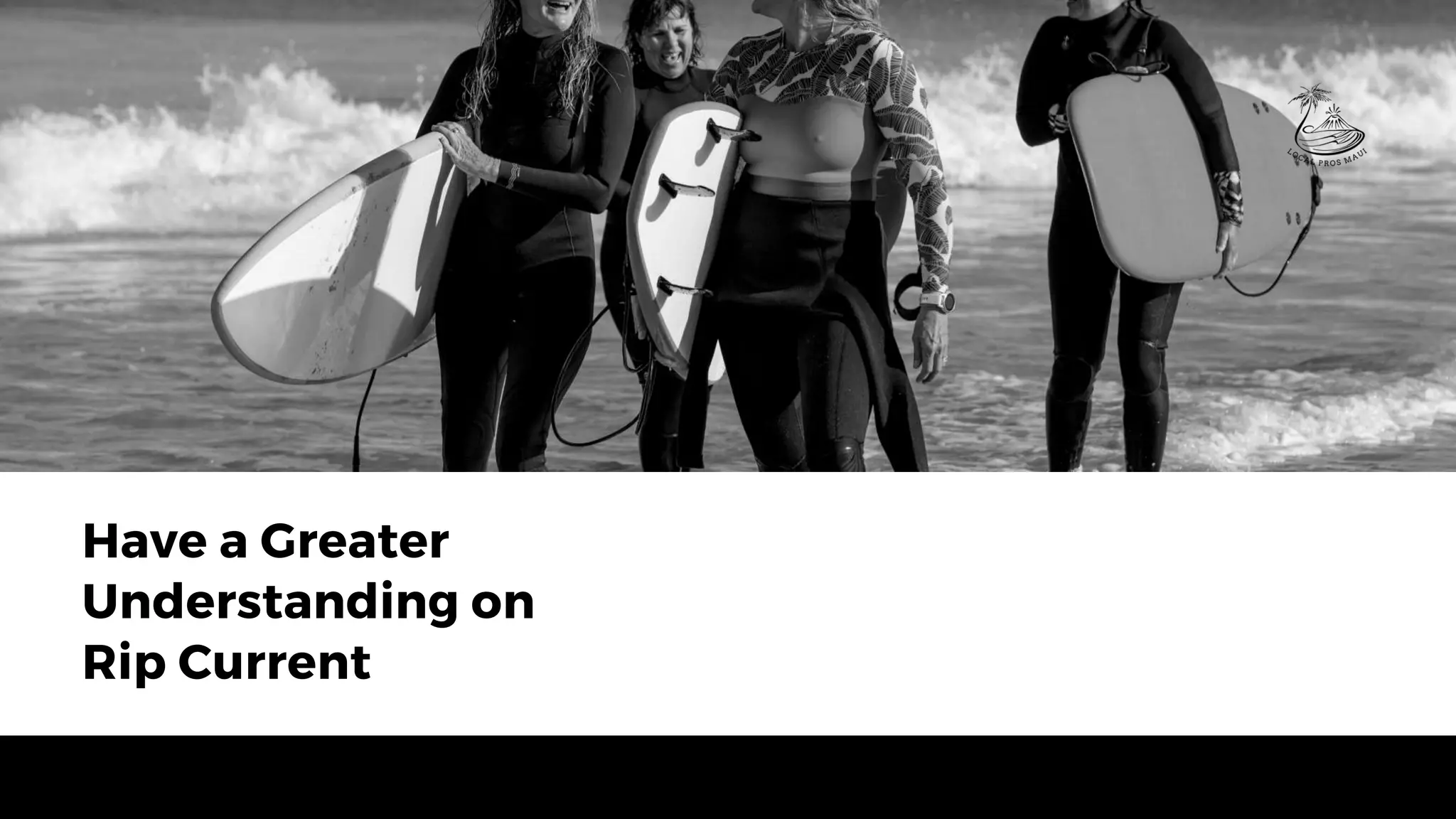 Have a Greater
Understanding on
Rip Current
 