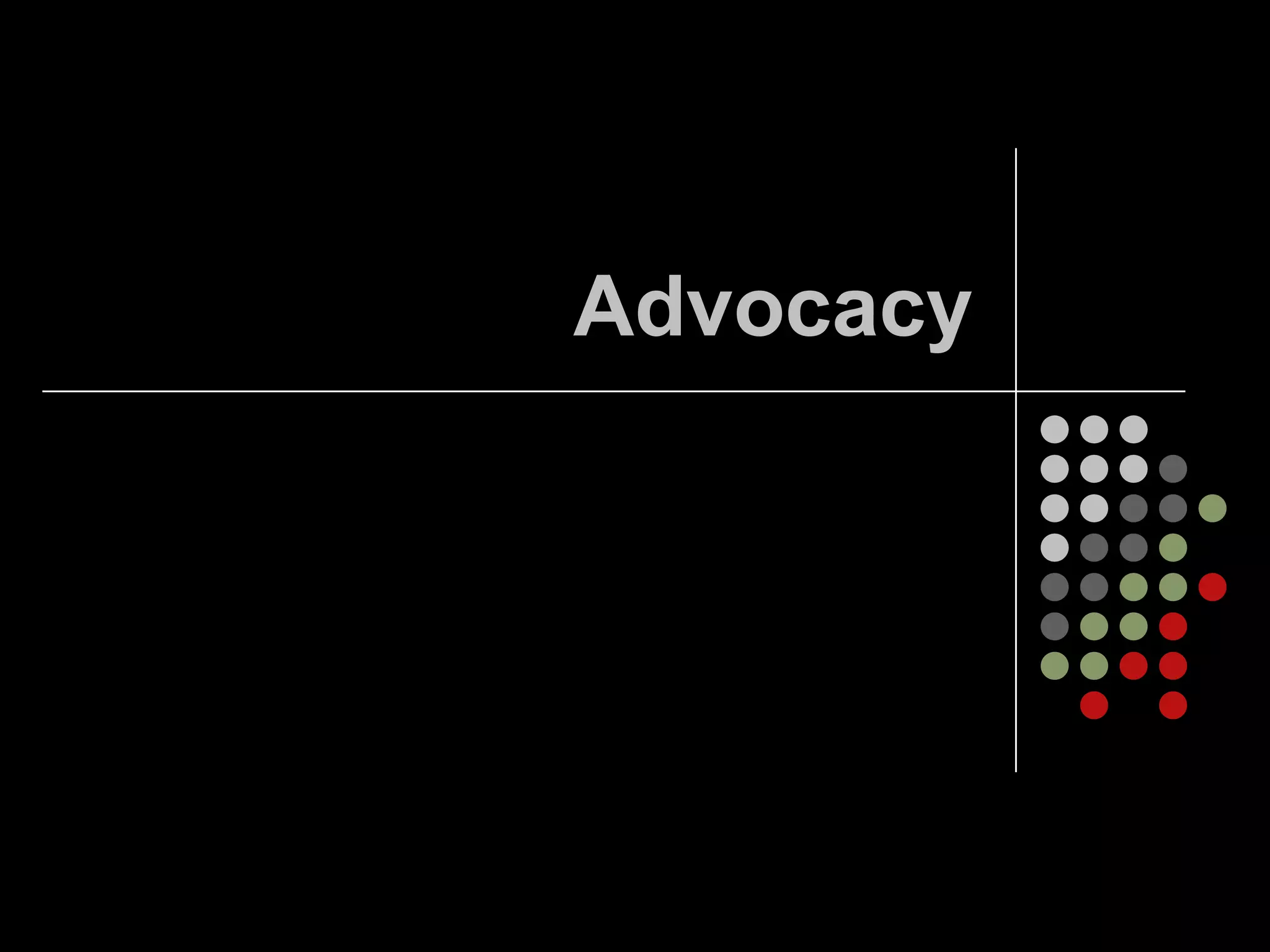 Advocacy
 