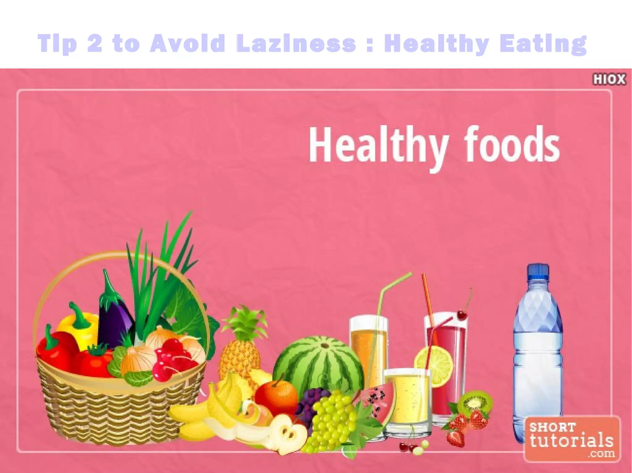 Tip 2 to Avoid Laziness : Healthy Eating