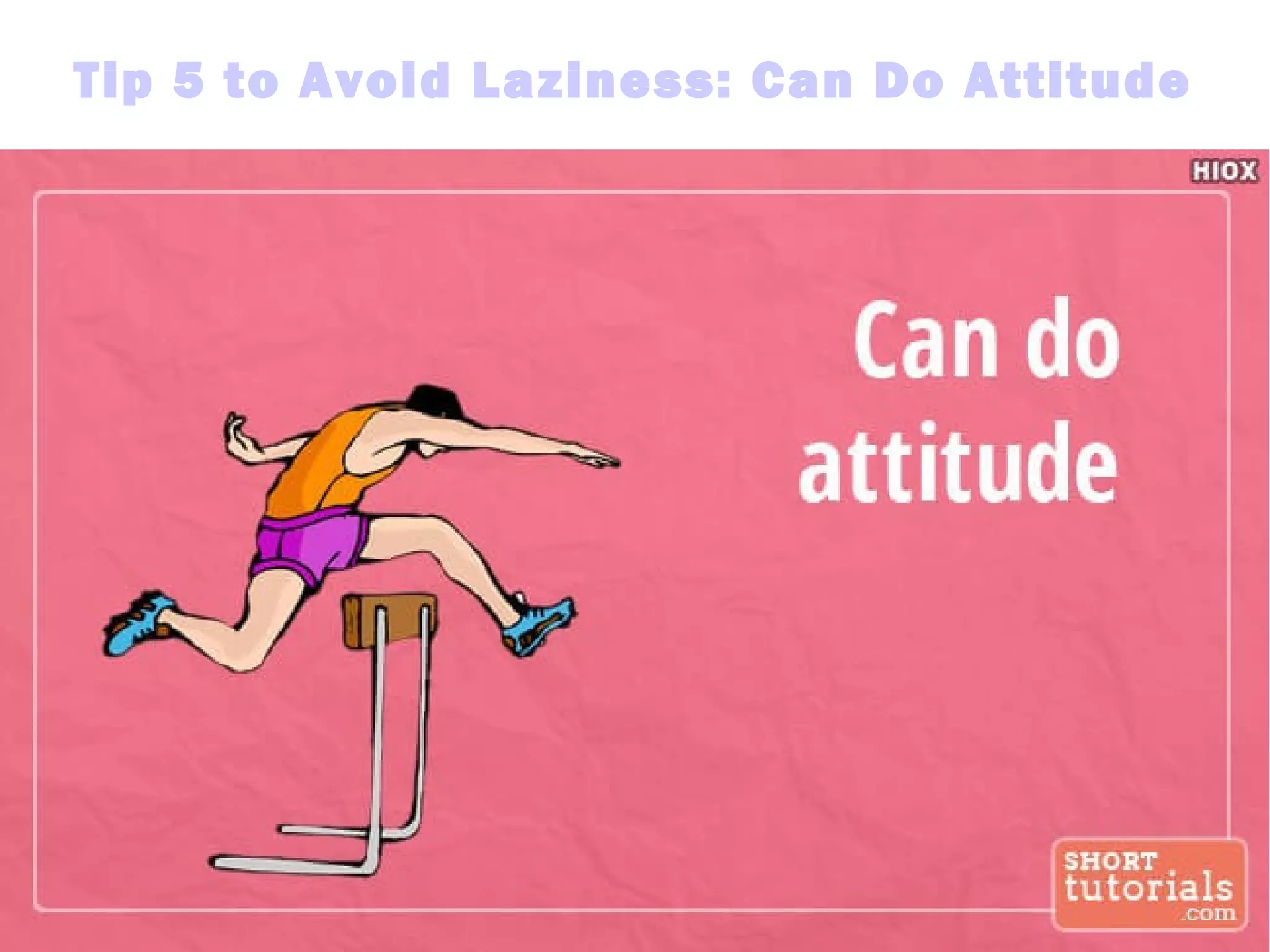 Tip 5 to Avoid Laziness: Can Do Attitude
