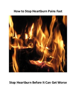 How to Stop Heartburn Pains Fast
Stop Heartburn Before It Can Get Worse
 