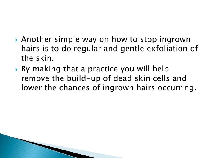 How To Stop Ingrown Hairs