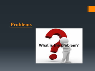 Problems
 