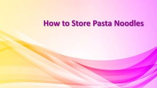 How to Store Pasta Noodles
 