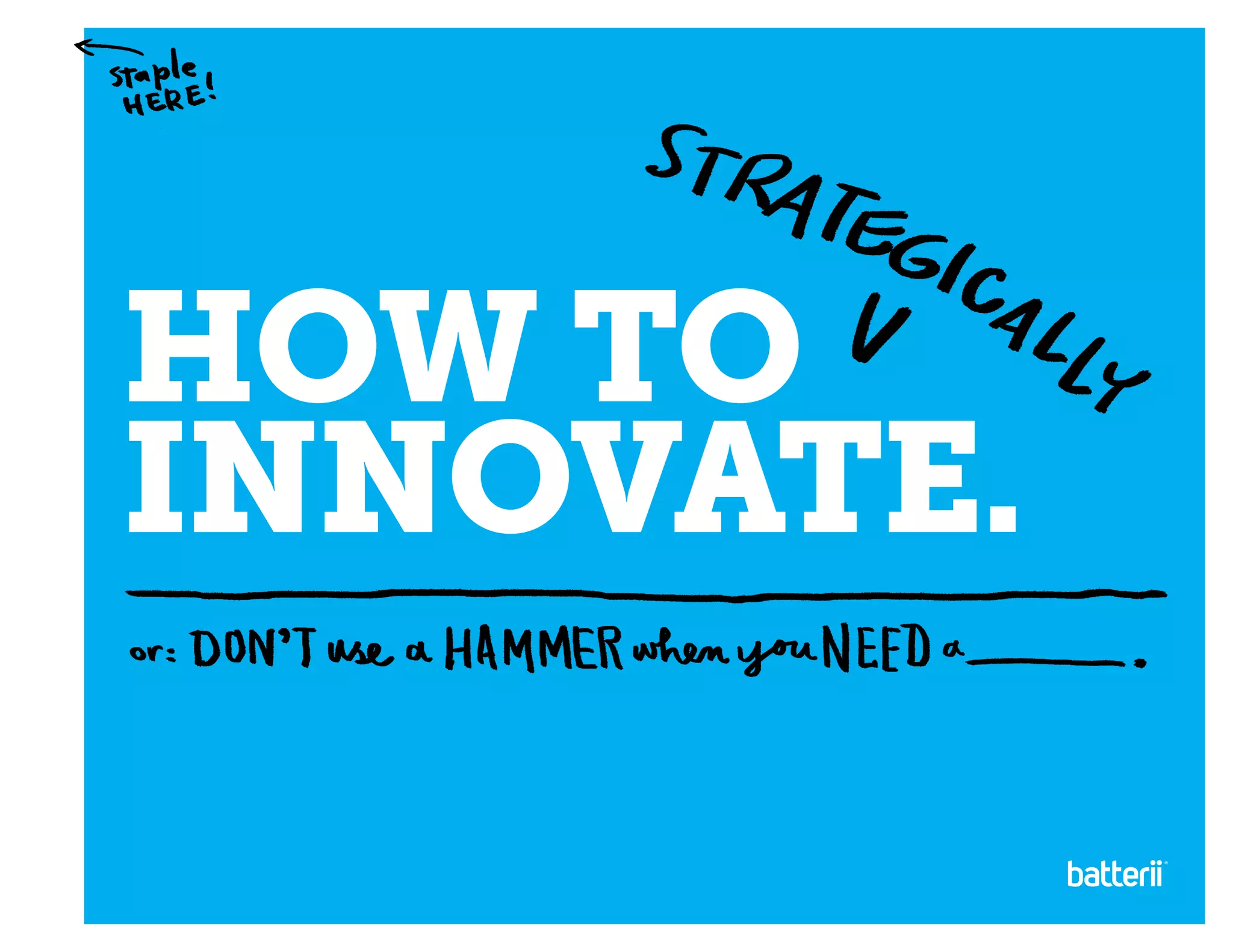 HOW TO
INNOVATE.
 