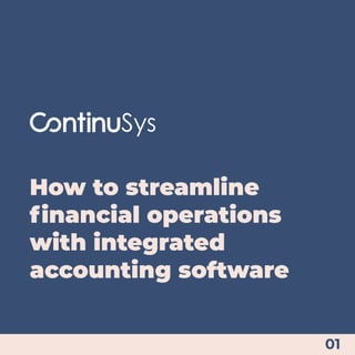 How to streamline
financial operations
with integrated
accounting software
01
 