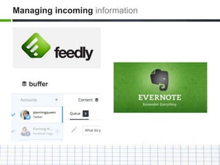Managing incoming information
 