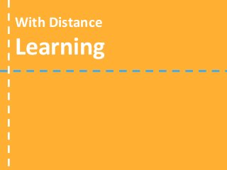 With Distance
Learning
 