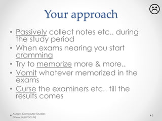 Aurora Computer Studies
(www.auroracs.lk)
5
“The world economy no longer rewards
people just for what they know. Google
knows everything. The world economy
rewards people for what they can do
with what they know. “
 