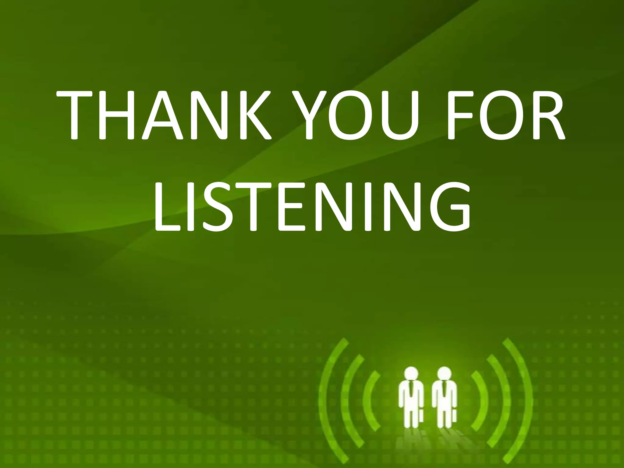 THANK YOU FOR
  LISTENING
 